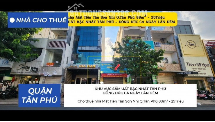 Cho Thuê Nhà Mặt Tiền Tân Sơn Nhì Q.Tân Phú 88m², 25Triệu, KHU VỰC SẦM UẤT BẬC NHẤT TÂN PHÚ